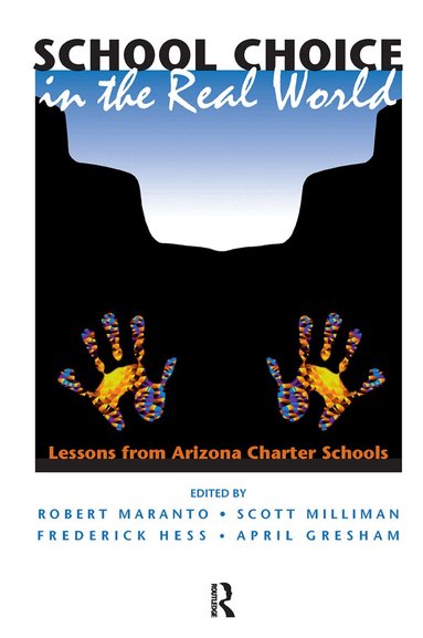 Robert Maranto, Scott Milliman, Frederick Hess, April Gresham - School Choice In The Real World, Inbunden