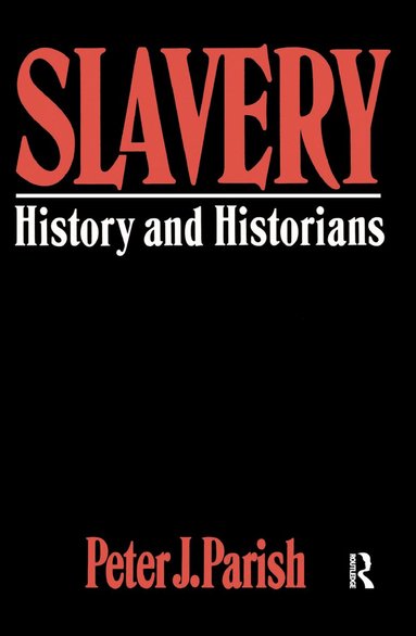 Peter J. Parish - Slavery, Inbunden
