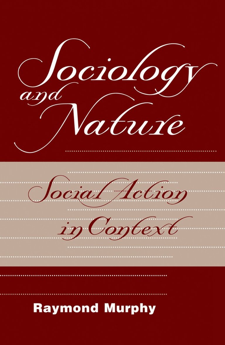 Raymond Murphy - Sociology And Nature, Inbunden
