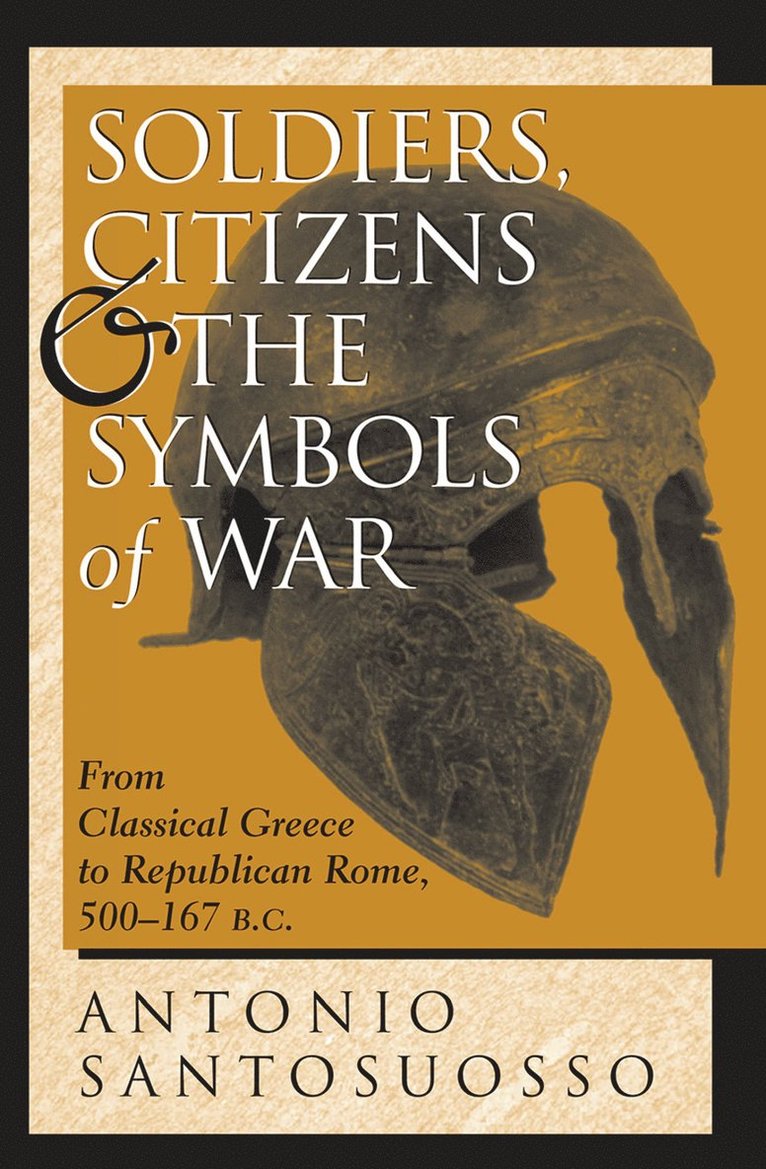 Antonio Santosuosso - Soldiers, Citizens, And The Symbols Of War, Inbunden