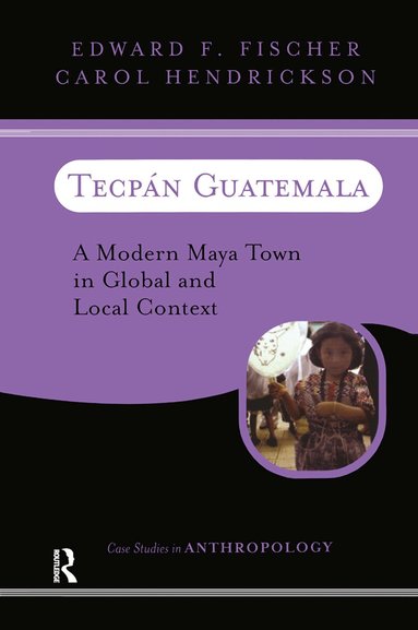 Edward F Fischer, Carol Hendrickson - Tecpan Guatemala, Inbunden