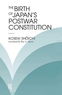 bokomslag The Birth Of Japan's Postwar Constitution