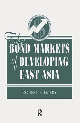 Robert F Emery, Robert F. Emery - Bond Markets Of Developing East Asia, Inbunden