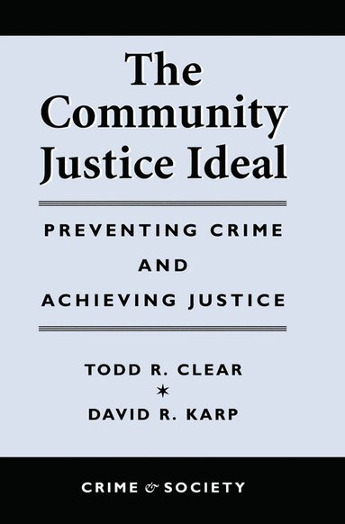 Todd R Clear, David Karp - Community Justice Ideal, Inbunden