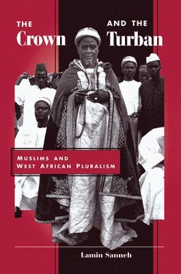 Lamin Sanneh - Crown And The Turban, Inbunden