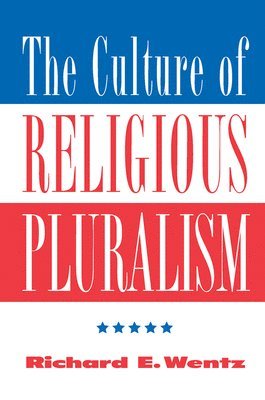 Richard Wentz - Culture Of Religious Pluralism, Inbunden