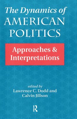 Lawrence C. Dodd, Calvin Jillson, Lawrence C Dodd - Dynamics Of American Politics, Inbunden
