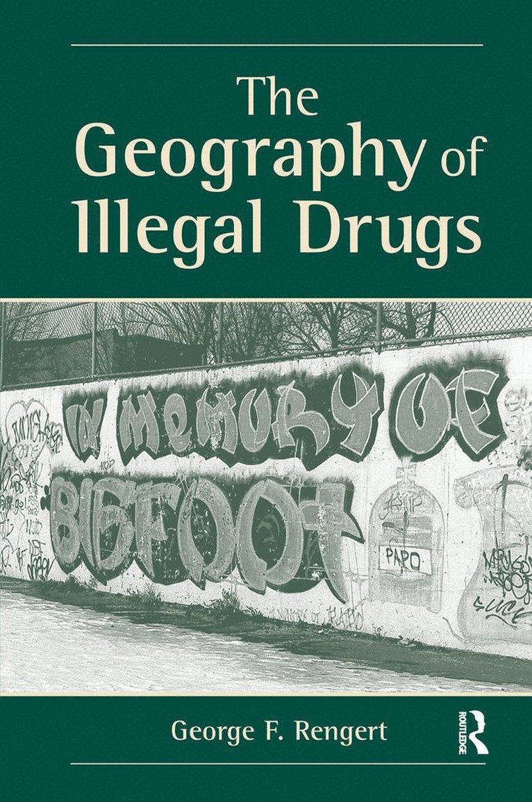 George F Rengert, George F. Rengert - Geography Of Illegal Drugs, Inbunden