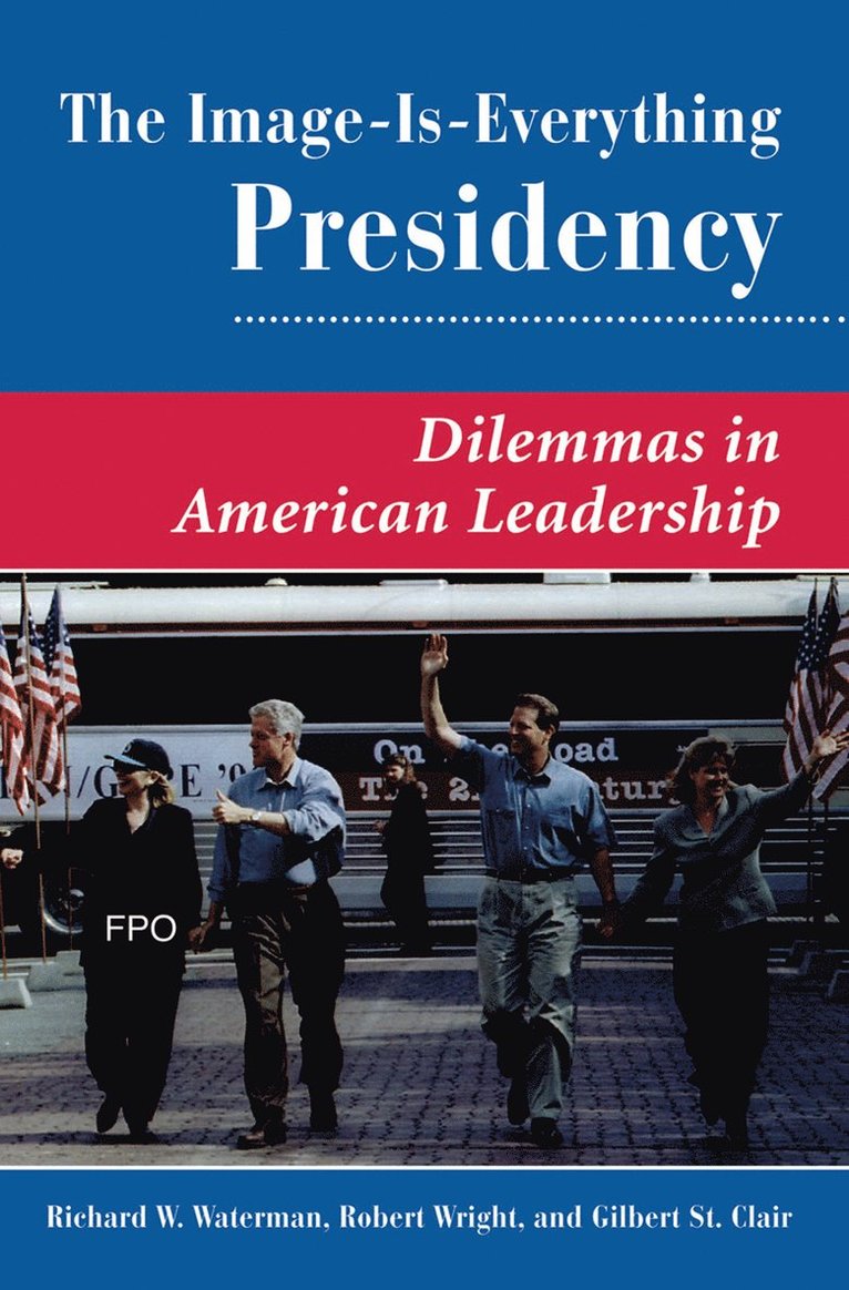 Richard W. Waterman, Gilbert K St. Clair, Robert Wright, Gilbert K. St Clair - Image Is Everything Presidency, Inbunden