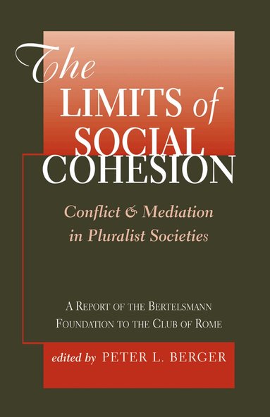 Peter L. Berger - Limits Of Social Cohesion, Inbunden