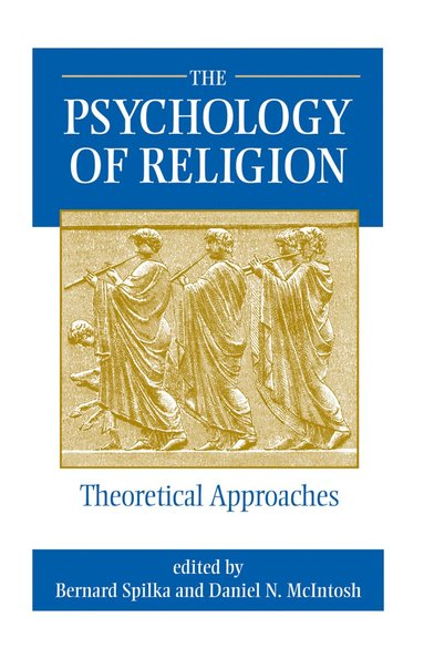 Bernard Spilka, Daniel Mcintosh - Psychology Of Religion, Inbunden