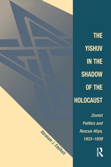 Abraham J Edelheit - Yishuv In The Shadow Of The Holocaust, Inbunden
