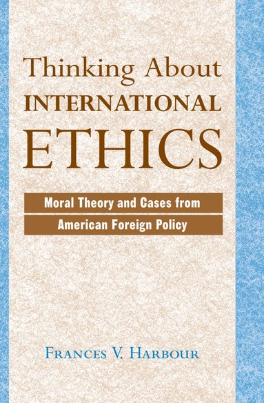 bokomslag Thinking About International Ethics