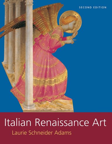 Laurie Schneider Adams - Italian Renaissance Art, Inbunden