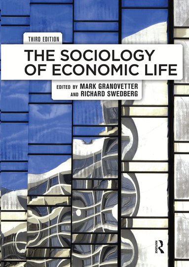Mark Granovetter, Richard Swedberg - Sociology of Economic Life, Inbunden