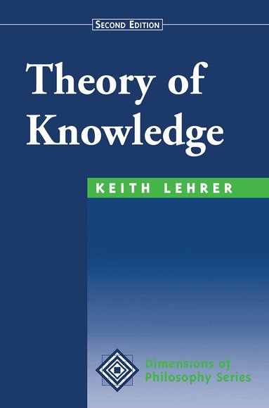 Keith Lehrer - Theory Of Knowledge, Inbunden