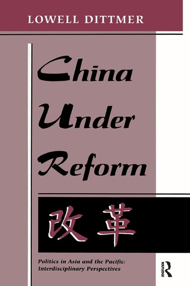 Lowell Dittmer - China Under Reform, Inbunden