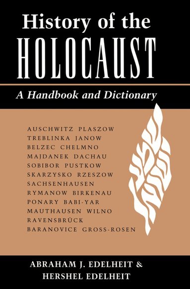 Abraham Edelheit, Hershel Edelheit, Ann Edelheit - History Of The Holocaust, Inbunden