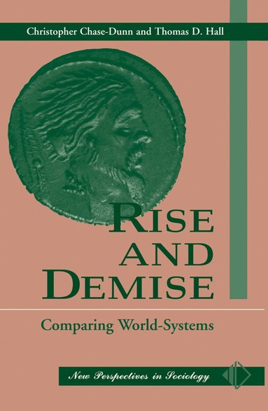 Christopher Chase-Dunn, Thomas D Hall - Rise And Demise, Inbunden