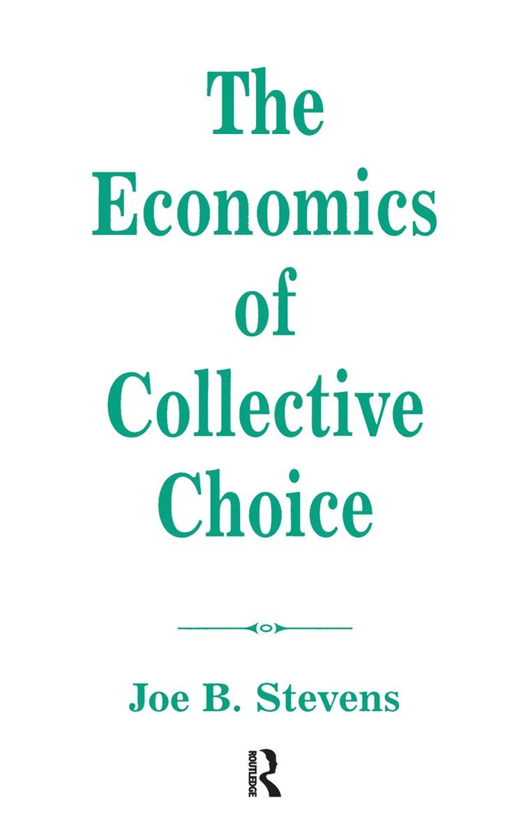 Joe B Stevens, Joe B. Stevens - Economics Of Collective Choice, Inbunden