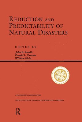 John Rundle, William Klein, Don Turcotte - Reduction And Predictability Of Natural Disasters, Inbunden