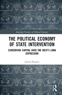 Gavin Poynter, UK) Poynter, Gavin (University of East London - Political Economy of State Intervention, Inbunden
