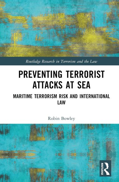 Robin Bowley - Preventing Terrorist Attacks at Sea, Inbunden