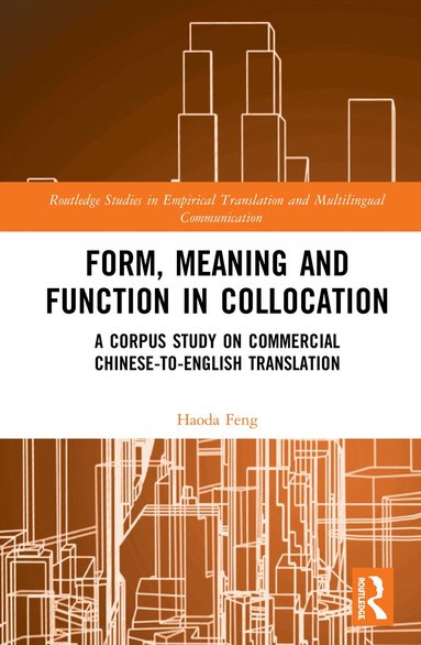 Haoda Feng - Form, Meaning and Function in Collocation, Inbunden