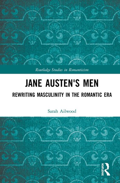 Sarah Ailwood - Jane Austen's Men, Inbunden