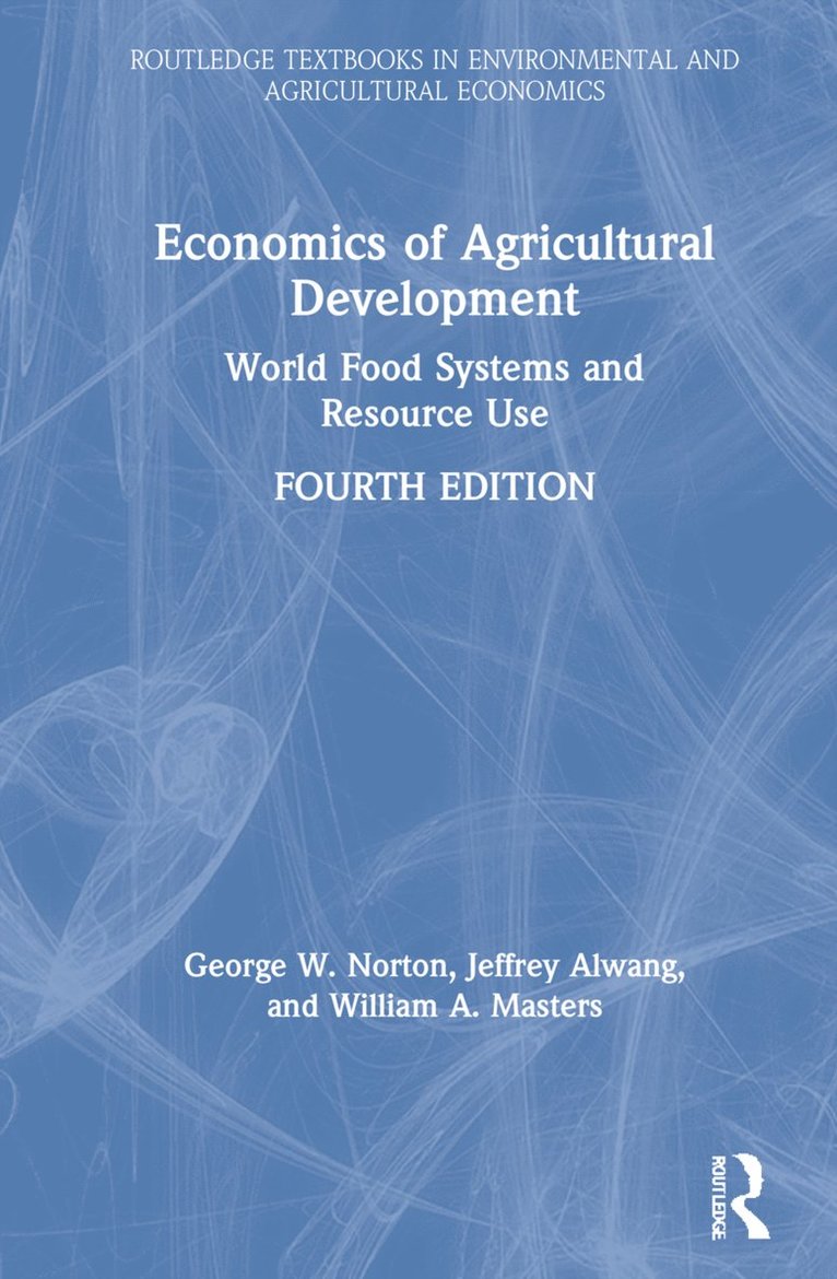 George W. Norton, Jeffrey Alwang, William A. Masters - Economics of Agricultural Development, Inbunden