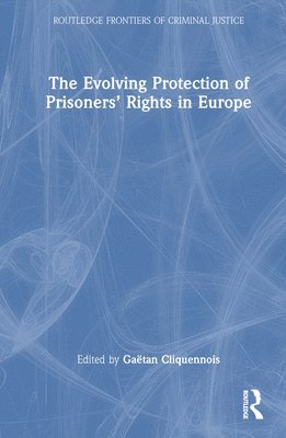 bokomslag The Evolving Protection of Prisoners Rights in Europe