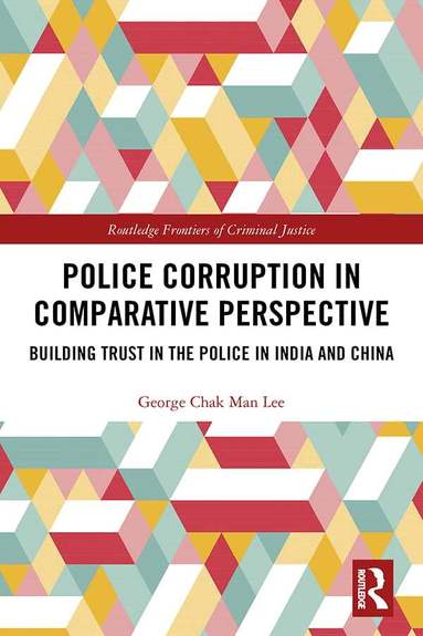 George Chak Man Lee - Police Corruption in Comparative Perspective, Inbunden