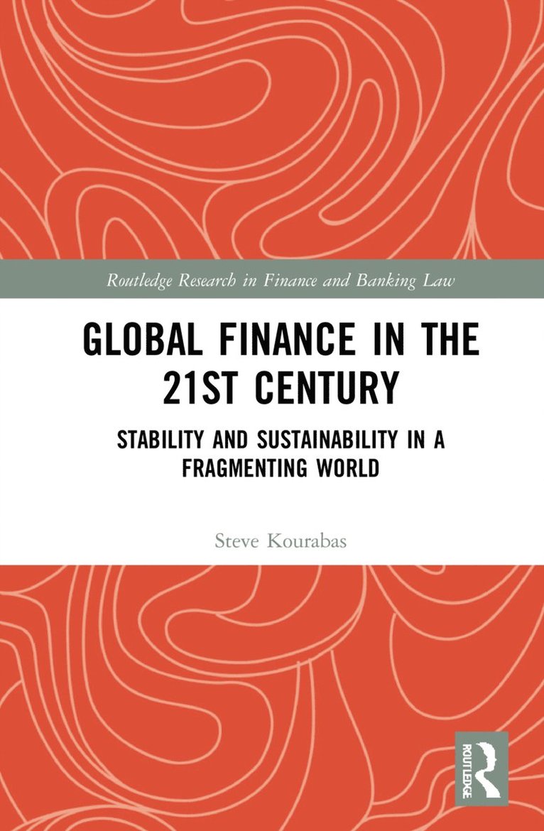 Steve Kourabas - Global Finance in the 21st Century, Inbunden