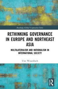 bokomslag Rethinking Governance in Europe and Northeast Asia