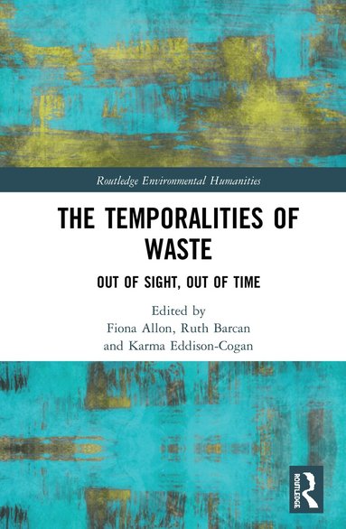 Fiona Allon, Ruth Barcan, Karma Eddison-Cogan - Temporalities of Waste, Inbunden