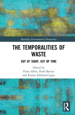 Fiona Allon, Ruth Barcan, Karma Eddison-Cogan - Temporalities of Waste, Inbunden