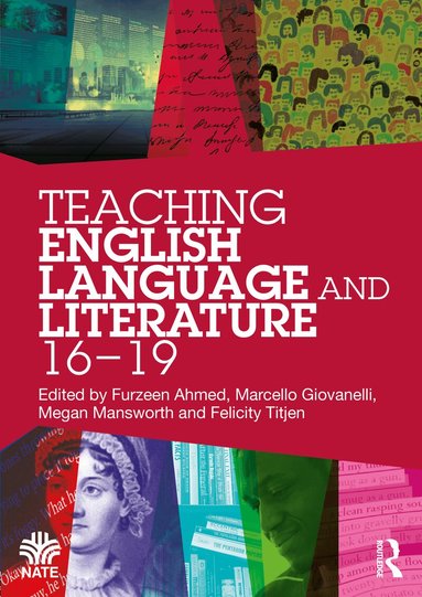Furzeen Ahmed, Marcello Giovanelli, Megan Mansworth, Felicity Titjen - Teaching English Language and Literature 16-19, Häftad