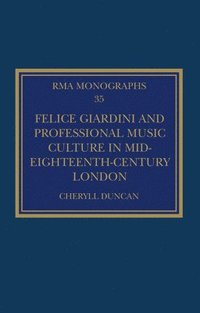 bokomslag Felice Giardini and Professional Music Culture in Mid-Eighteenth-Century London