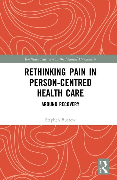 Stephen Buetow - Rethinking Pain in Person-Centred Health Care, Inbunden