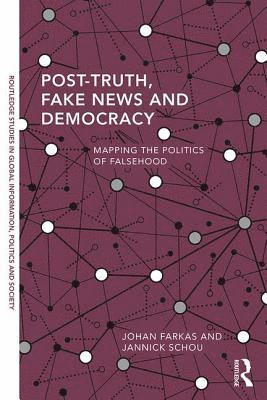 Post-Truth, Fake News and Democracy 1