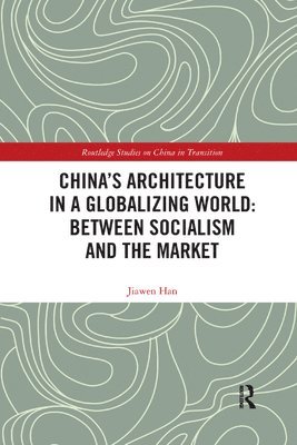 China's Architecture in a Globalizing World: Between Socialism and the Market 1