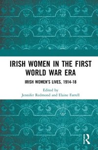 bokomslag Irish Women in the First World War Era