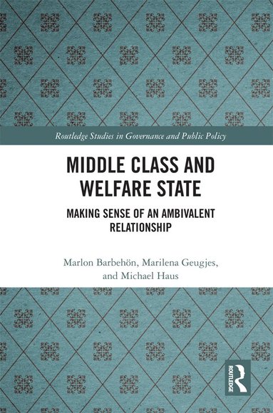 Marlon Barbehön, Marilena Geugjes, Michael Haus - Middle Class and Welfare State, Inbunden