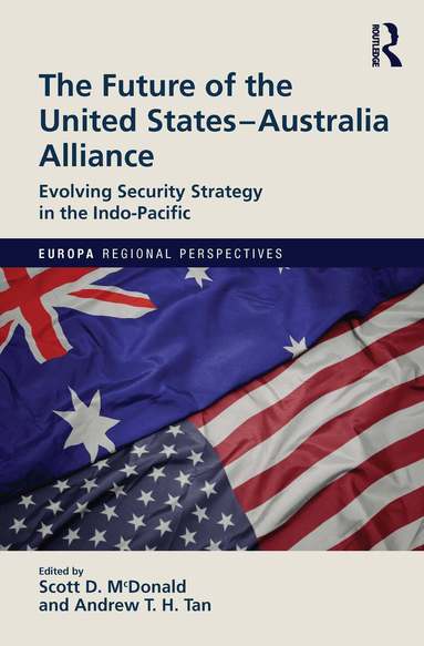 Scott McDonald, Andrew Tan - Future of the United States-Australia Alliance, Inbunden