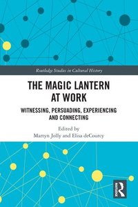 bokomslag The Magic Lantern at Work