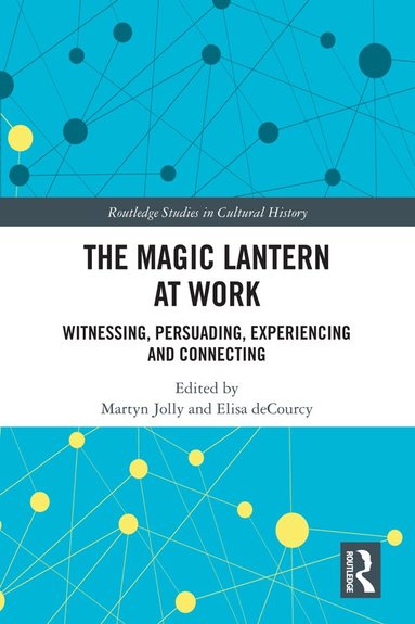 Martyn Jolly, Elisa deCourcy - Magic Lantern at Work, Inbunden