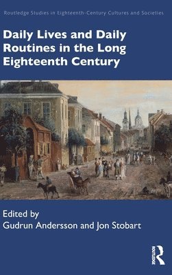 Daily Lives and Daily Routines in the Long Eighteenth Century 1
