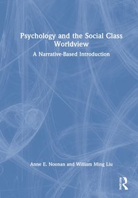 bokomslag Psychology and the Social Class Worldview