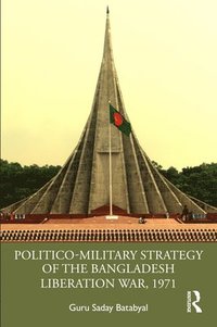 bokomslag Politico-Military Strategy of the Bangladesh Liberation War, 1971