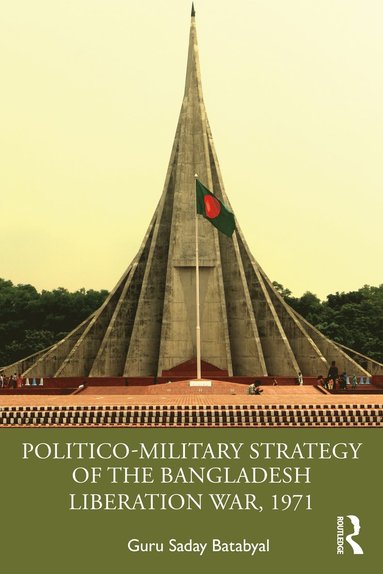 bokomslag Politico-Military Strategy of the Bangladesh Liberation War, 1971